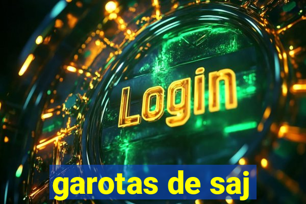 garotas de saj
